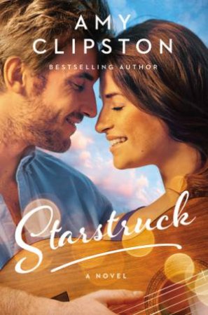Starstruck: A Sweet Contemporary Romance by Amy Clipston