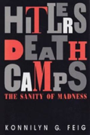 Hitler's Death Camps by Konnilyn G. Feig