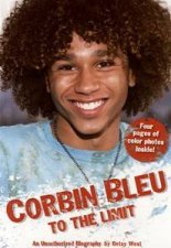 Corbin Bleu To the Limit An Unauthorised Biography