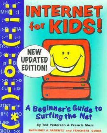 Internet For Kids! by Ted Pederson  & Francis Moss
