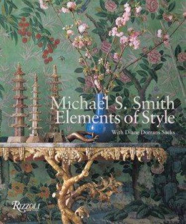 Michael Smith's Elements Of Style by Michael Smith & Saks Dorrans