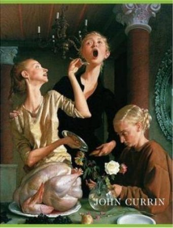 John Currin: The Complete Works by Gagosian Gallery