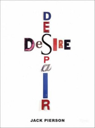 Jack Pierson: Desire/Despair by Richard D Marshall
