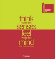 Think With The Senses Feel With The Mind Art In The PresentTense