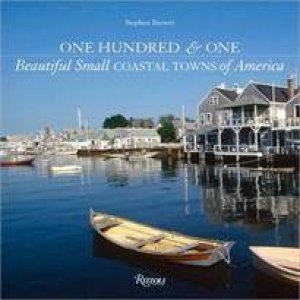 One Hundred and One Coastal Towns of America by Stephen Brewer