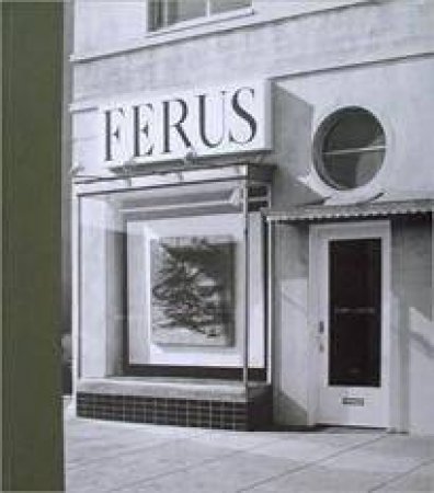 Ferus by Kirk Varnedoe & Roberta Bernstein