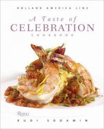 A Taste of Celebration Cookbook by Rudi Sodamin
