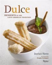 Dulce Desserts in the LatinAmerican Tradition
