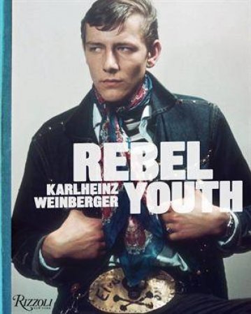 Rebel Youth by Karlheinz Weinberger