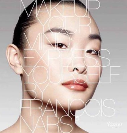 Makeup Your Mind by Francois Nars