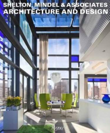 Shelton, Mindel and Associates: Architecture And Design by Joseph Giovannini