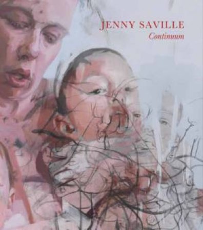 Jenny Saville: Continuum by John Richardson