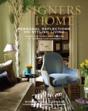 Designers at Home Personal Reflections on Stylish Living