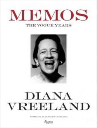 Diana Vreeland Memos by Alexander Vreeland
