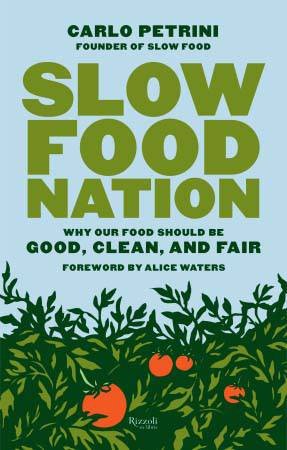 Slow Food Nation by Carlo Petrini