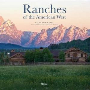 Ranches of the American West by Linda Leigh Paul