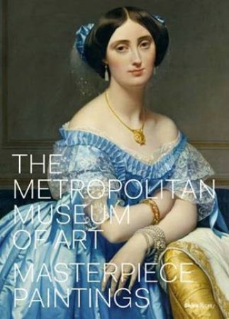 The Metropolitan Museum Of Art: Masterpiece Paintings by Various