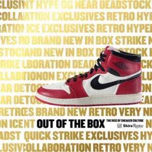 Out of the Box: The Rise of Sneaker Culture by Bobbito Garcia