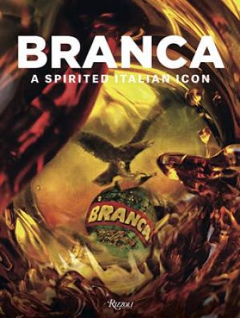 Branca: A Spirited Italian Icon by Niccolo Branca di Romanico