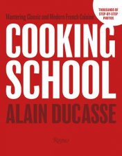 Cooking School Mastering Classic and Modern French Cuisine