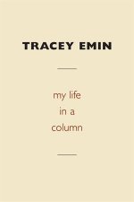 Tracey Emin My Life in a Column