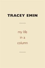 Tracey Emin My Life in a Column