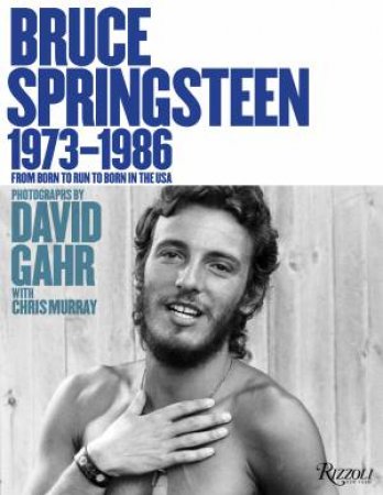 Bruce Springsteen 1973-1986 by David Gahr