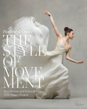 The Style of Movement by Ken Browar & Deborah Ory & Valentino  & Pamela Golbin