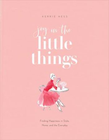 Joy In The Little Things by Kerrie Hess