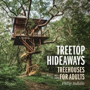 Treetop Hideaways by Philip Jodidio & Emily Nelson