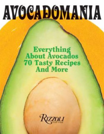 Avocadomania by Dborah Holtz & Juan Carlos Mena
