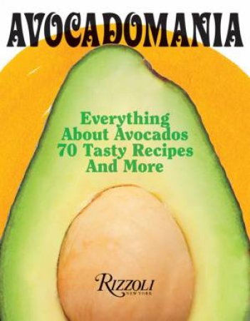 Avocadomania by Déborah Holtz & Juan Carlos Mena