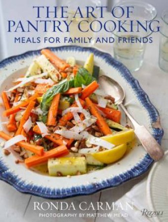 The Art Of Pantry Cooking by Ronda Carman & Matthew Mead