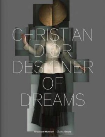 Christian Dior by Anne Pasternak & Florence Müller & Maureen Footer & Matthew Yokobosky