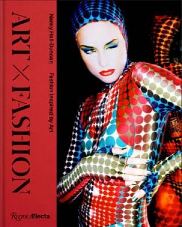 Art X Fashion by Nancy Hall-Duncan & Valerie Steele