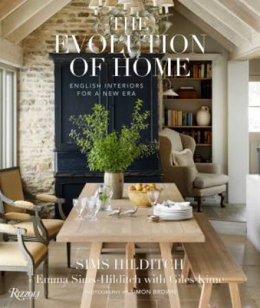 The Evolution Of Home by Emma Sims-Hilditch & Giles Kime & Simon Brown & Kit Kemp