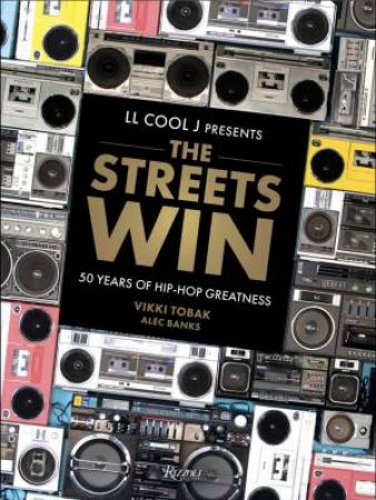 LL Cool J Presents The Streets Win by LL Cool J & Vikki Tobak & Alec Banks