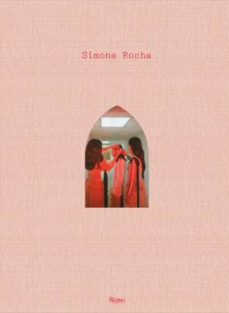 Simone Rocha by Simone Rocha & Cindy Sherman & Petra Collins & Tim Blanks & Ed Templeton