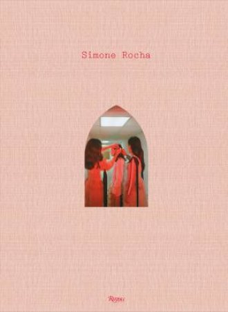 Simone Rocha by Simone Rocha & Cindy Sherman & Petra Collins & Tim Blanks & Ed Templeton
