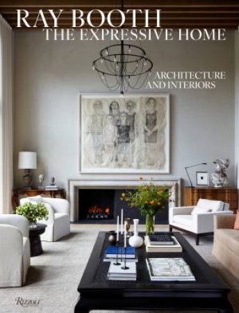 Ray Booth: The Expressive Home by Ray Booth & Judith Nasatir