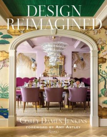 Design Reimagined by Corey Damen Jenkins & Amy Astley & Kyle Hoepner
