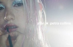 Petra Collins: STAR by Petra Collins