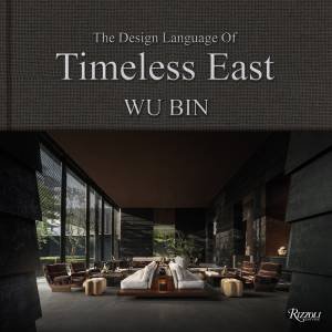Wu Bin: The Design Language of Timeless East by Wu Bin