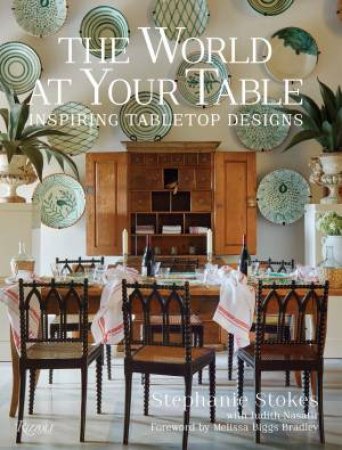 The World at Your Table by Judith Nasatir & Melissa Biggs Bradley & Stephanie Stokes & Mark Roskams
