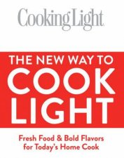 Cooking Light The New Way To Cook Light
