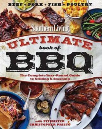 Southern Living Ultimate Book Of BBQ by Christopher Prieto & Ashley Strickland Freeman