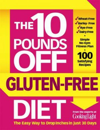 10 Pounds Off: The Gluten-Free Diet by John Hastings