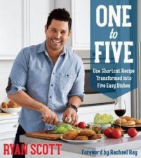 One To Five One Shortcut Recipe Transformed Into Five Easy Dishes