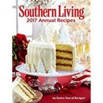 Southern Living 2017 Annual Recipes An Entire Year Of Recipes