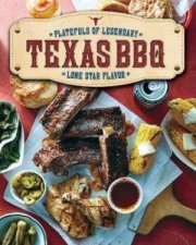 Texas BBQ Platefuls Of Legendary Lone Star Flavor
